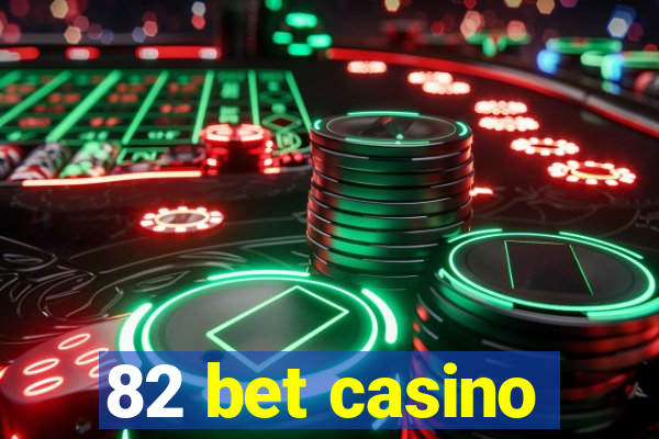 82 bet casino